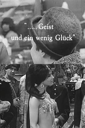 ...Geist und ein wenig Glück