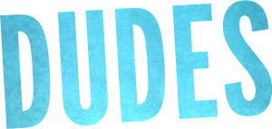 Dudes