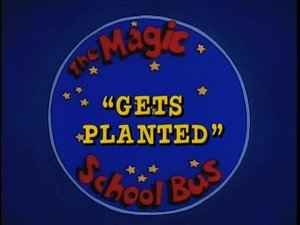 The Magic School Bus Gets Planted