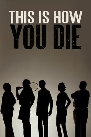 Poster This Is How You Die. (2013)