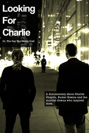 Poster Looking for Charlie: Or, the Day the Clown Died 2016