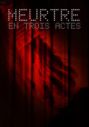 Poster Meurtre en trois actes (2013)