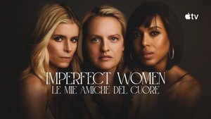 Imperfect Women – Le mie amiche del cuore