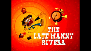 El Tigre: The Adventures of Manny Rivera The Late Manny Rivera