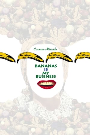 Poster di Carmen Miranda: Bananas Is My Business