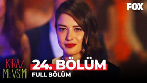 Kiraz Mevsimi: 1×24