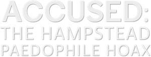 Accused: The Hampstead Paedophile Hoax