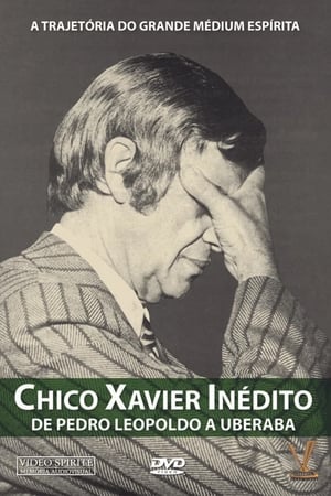 Image Chico Xavier Inédito - De Pedro Leopoldo a Uberaba