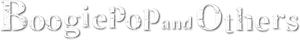 Boogiepop and Others