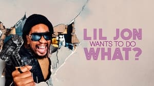 poster Lil Jon Wants to Do What?