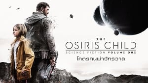 Science Fiction Volume One- The Osiris Child (2016) โคตรคนผ่าจักรวาล