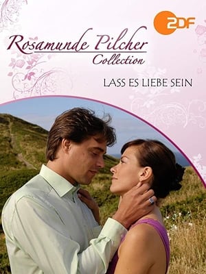 Poster Rosamunde Pilcher: Lass es Liebe sein 2009