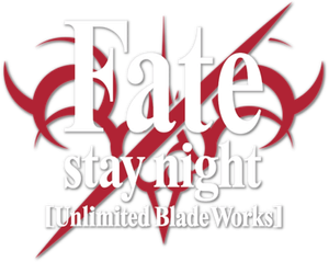 Fate Stay Night : Unlimited Blade Works