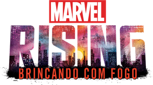 Marvel Rising: Brincando com Fogo