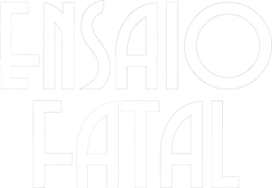 Ensaio Fatal
