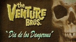 The Venture Bros.: 1×1