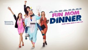 Fun Mom Dinner 2017