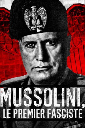 Mussolini: The First Fascist