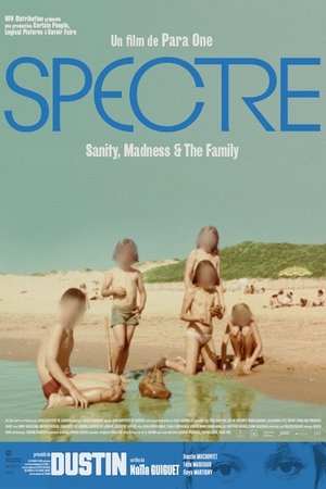 Spectre: Sanity, Madness and The Family Spectre: Sanity, Madness and The Family