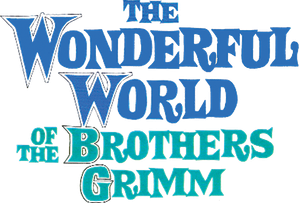 The Wonderful World of the Brothers Grimm