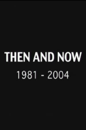 Then and Now: 1981-2004 film complet