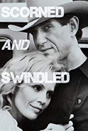 Scorned and Swindled film complet