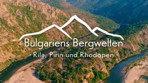 Bulgaria's Mountain Worlds Rila, Pirin und Rhodopen im Süden