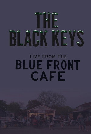 The Black Keys - Live From The Blue Front Cafe