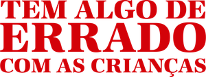 Tem Algo de Errado com as Crianças