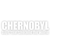 Chernobyl: Days That Shocked the World