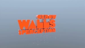 Oxbow Walls Of Perception film complet