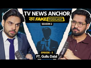 Fake Podcast with TV News Anchor - Gullu Dalal