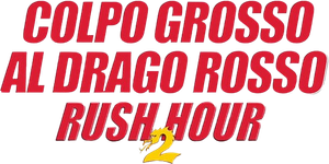 Colpo grosso al drago rosso - Rush Hour 2