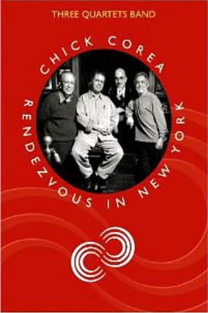 Chick Corea & Three Quartets Band -Rendezvous In New York poster