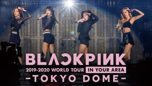 BLACKPINK: 2019-2020 World Tour „In Your Area“ Tokyo Dome (2020)