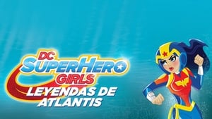 DC Super Hero Girls: Leyendas de Atlantis