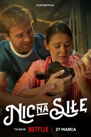 Nic na siłę cały film online