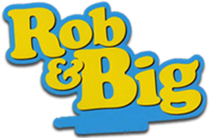 Rob & Big