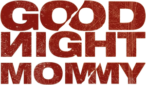 Goodnight Mommy