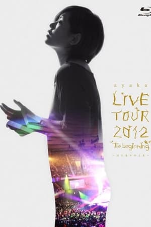 Image ayaka LIVE TOUR 2012 "The beginning" ~Hajimari no Toki~
