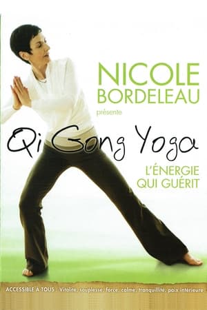 Poster Nicole Bordeleau présente : Qi Gong Yoga, l'énergie qui guérit 2009