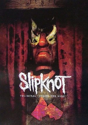 Slipknot: Voliminal: Inside the Nine Slipknot: Voliminal: Inside the Nine