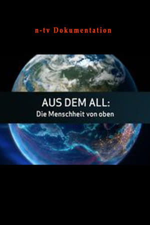 Blick aus dem All: Die Spuren der Menschheit (2015)