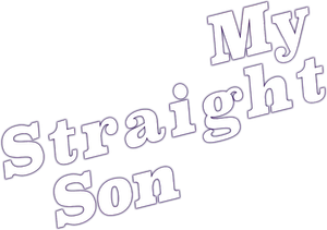 My Straight Son