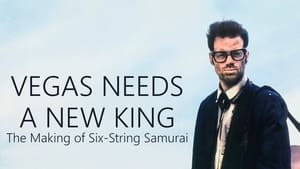 Vegas Needs a New King: The Making of Six-String Samurai