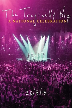Poster The Tragically Hip -  A National Celebration 2016