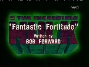 The Incredible Hulk Fantastic Fortitude