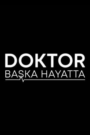 Doktor: Başka Hayatta - Season 1
