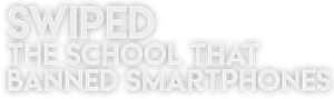 Swiped: The School That Banned Smartphones — Logos 1