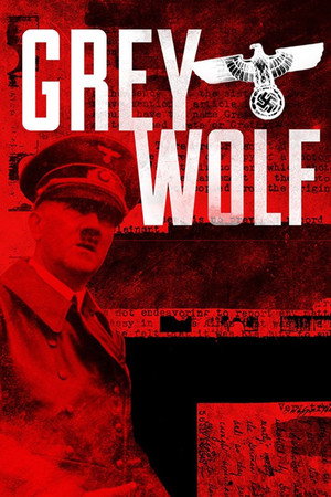 Grey Wolf: The Escape of Adolf Hitler